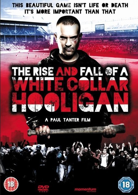 The Rise & Fall of a White Collar Hooligan / Хулиганът с бялата якичка (2012)